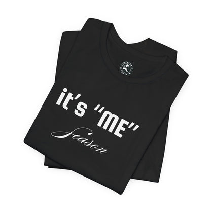 It's "ME" Season Unisex Jersey Tee - Trendy Short Sleeve Shirt for Self-Care & Celebrations