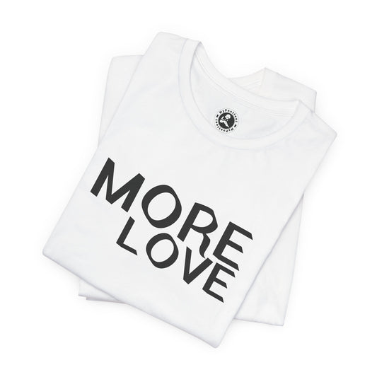 Unisex Jersey Short Sleeve Tee- MORE LOVE