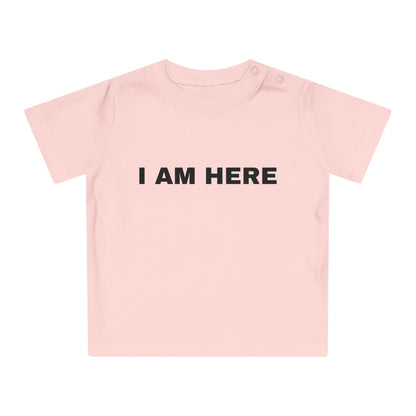 Baby T-Shirt- I AM HERE