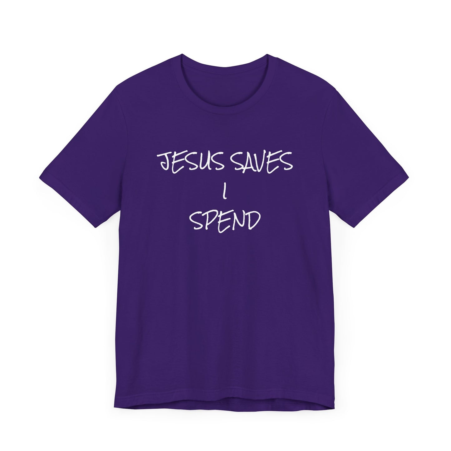 Unisex Jersey Short Sleeve-JESUS SAVES-I SPEND