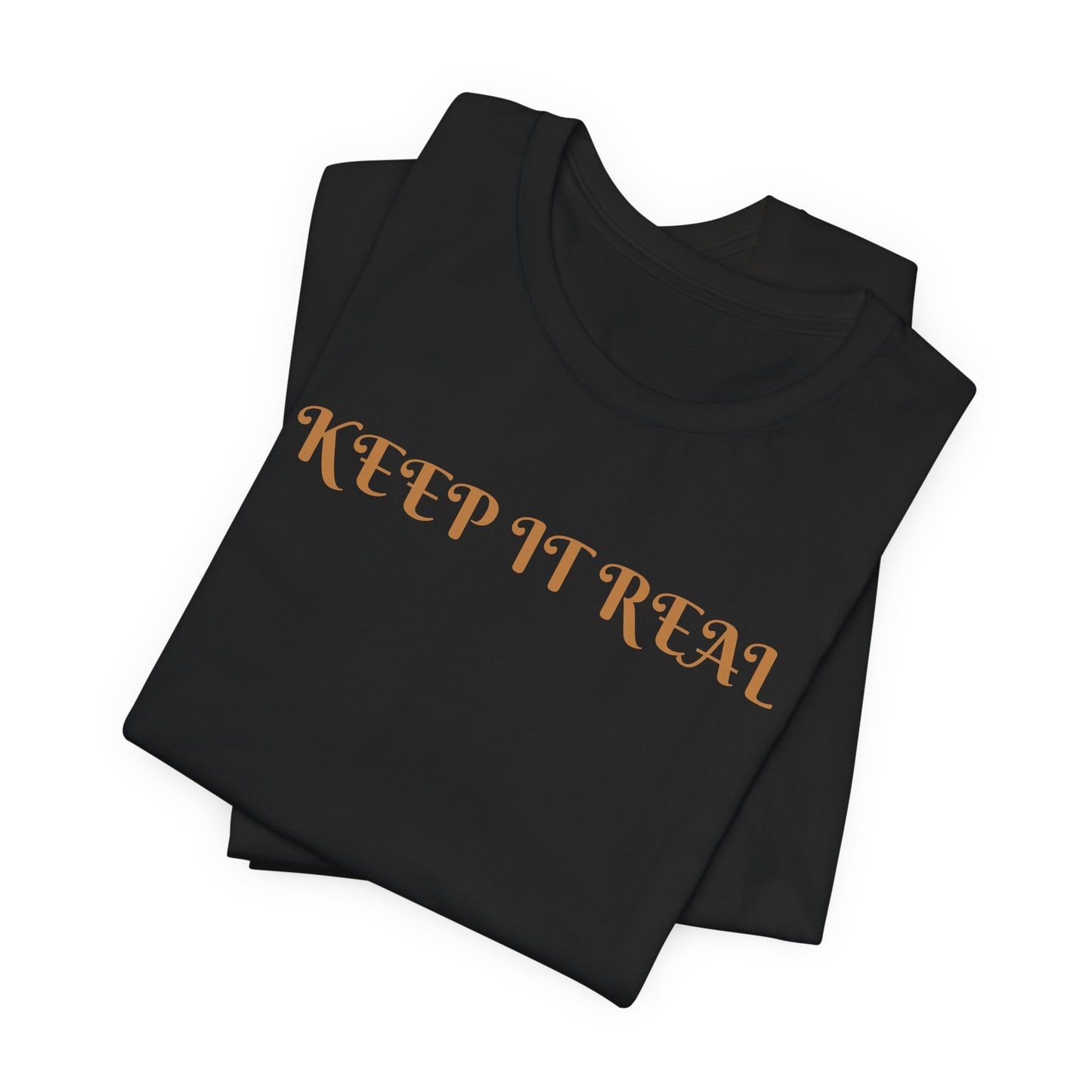 Unisex Jersey Short Sleeve-KEEP IT REAL