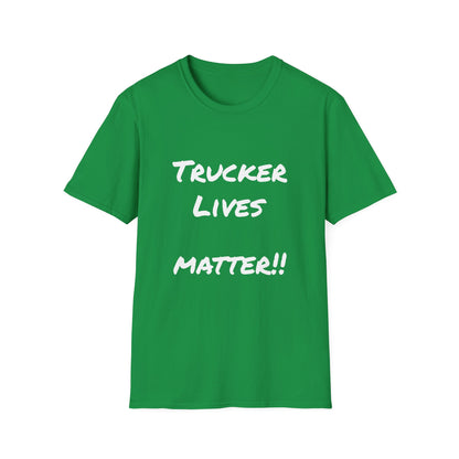 Unisex Softstyle-Trucker Lives Matter!