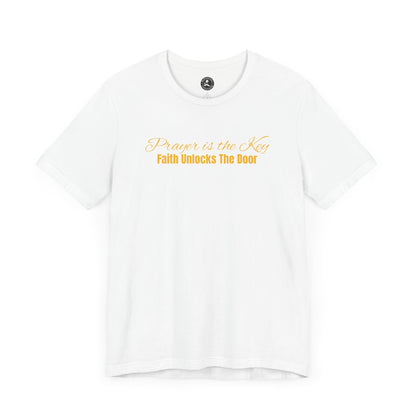 Unisex Jersey Short Sleeve-Prayer Is The Key-Faith Unlocks The Door