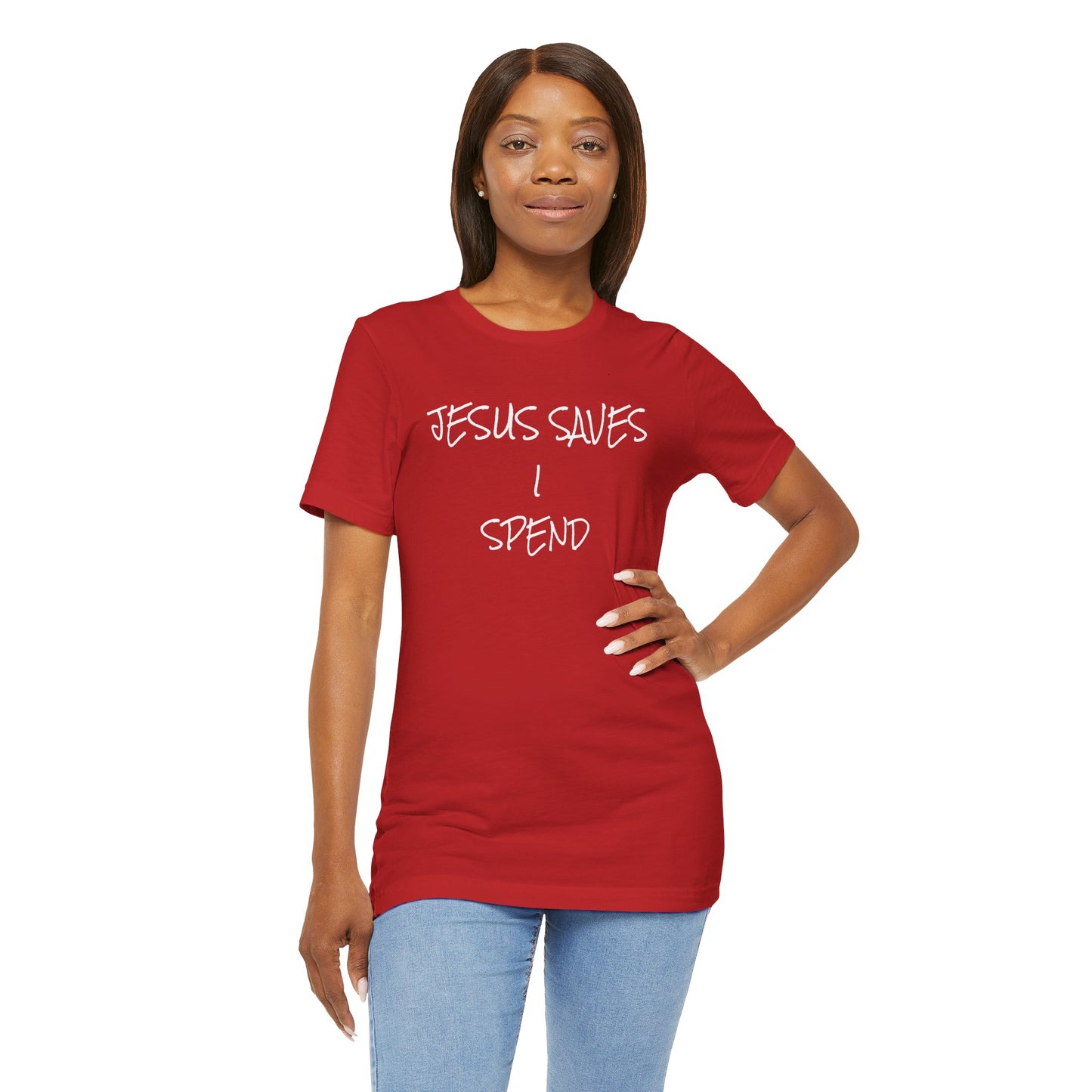 Unisex Jersey Short Sleeve-JESUS SAVES-I SPEND