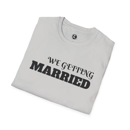 Unisex Softstyle T-Shirt-WE GETTING MARRIED
