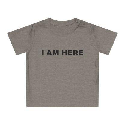 Baby T-Shirt- I AM HERE