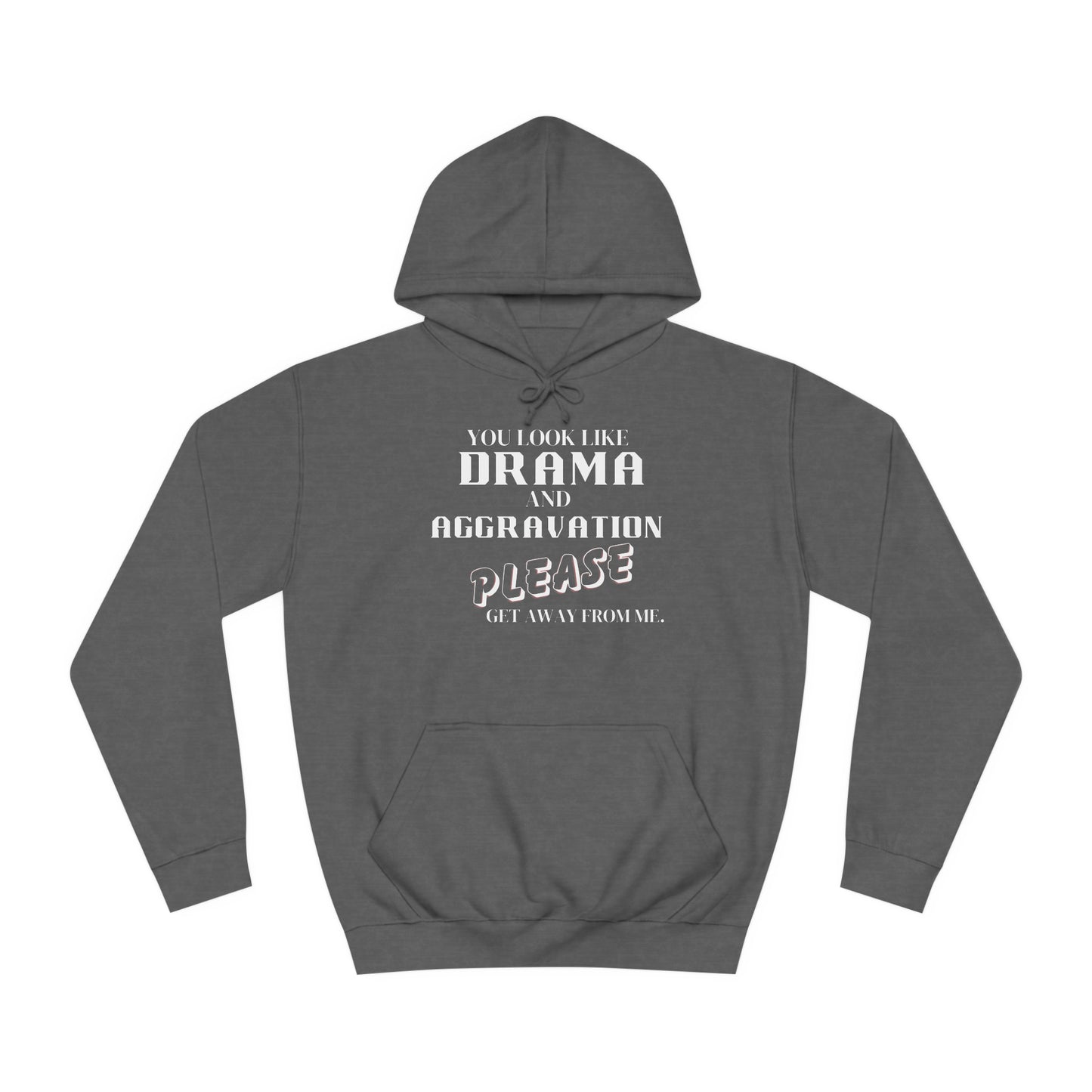 Unisex College Hoodie-DRAMA & AGGRAVATION