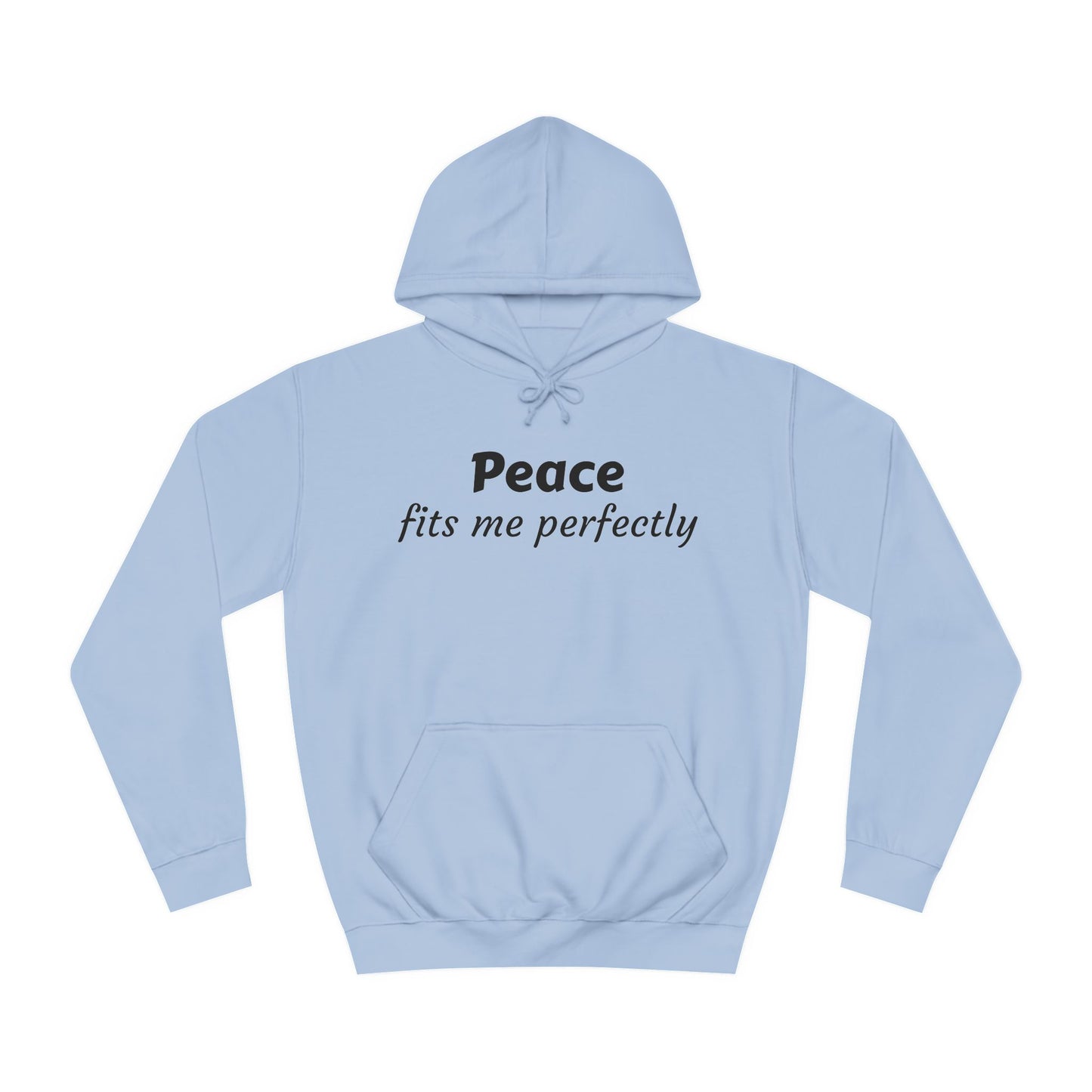 Unisex College Hoodie-Peace fits me perfectly