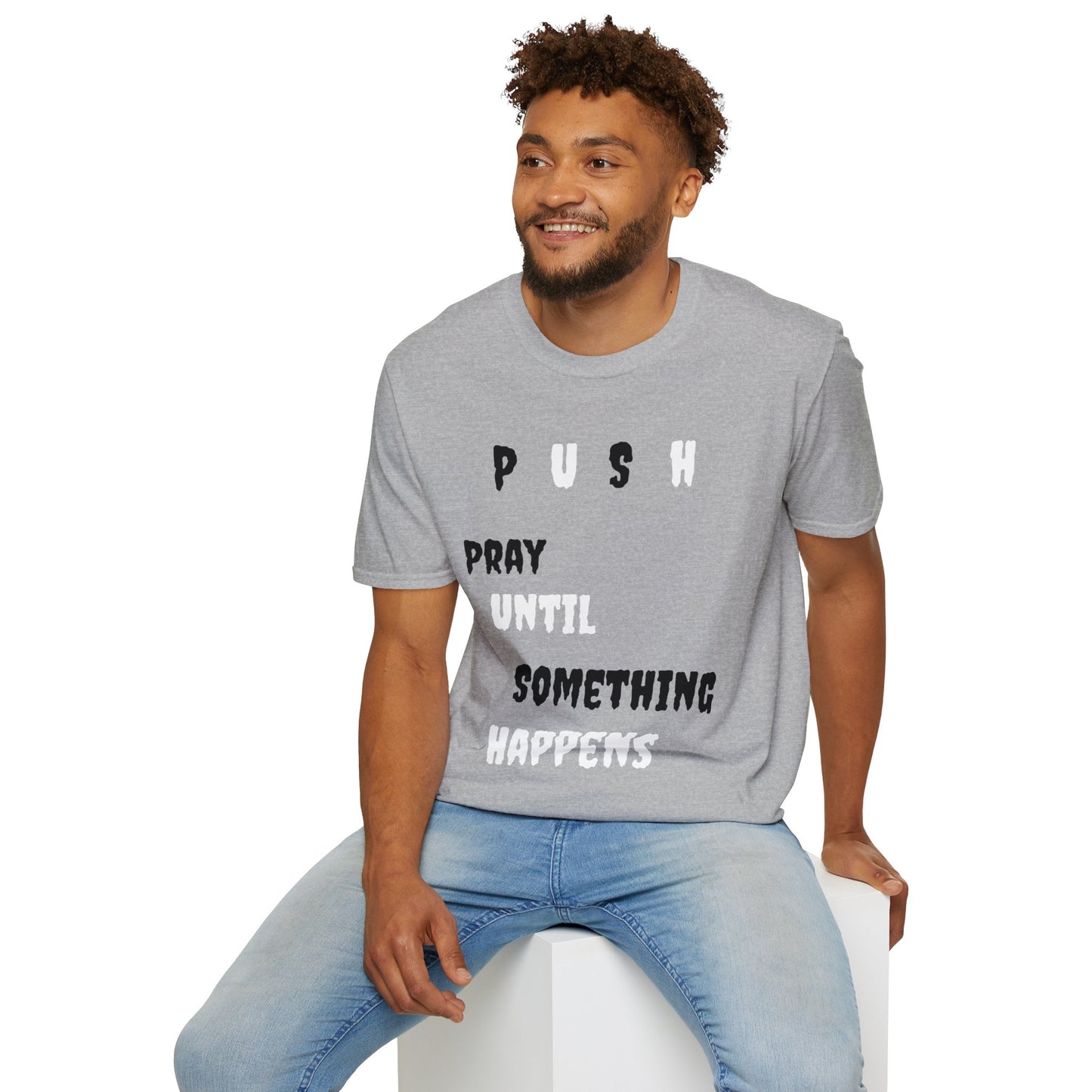 Unisex Softstyle-Pray Until Something Happens (PUSH)