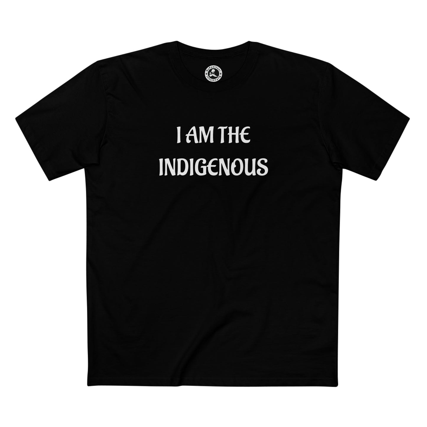 I AM THE INDIGENOUS T-Shirt 3 — Empowerment Tee for Indigenous Pride & Awareness