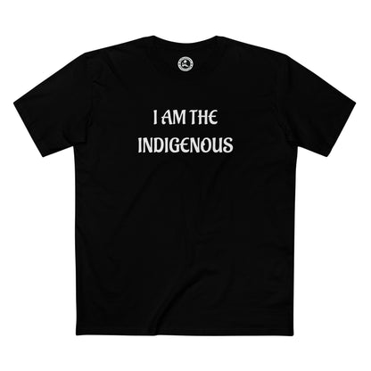 I AM THE INDIGENOUS T-Shirt 3 — Empowerment Tee for Indigenous Pride & Awareness