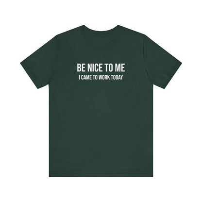 Unisex Jersey Short Sleeve-BE NICE TO ME