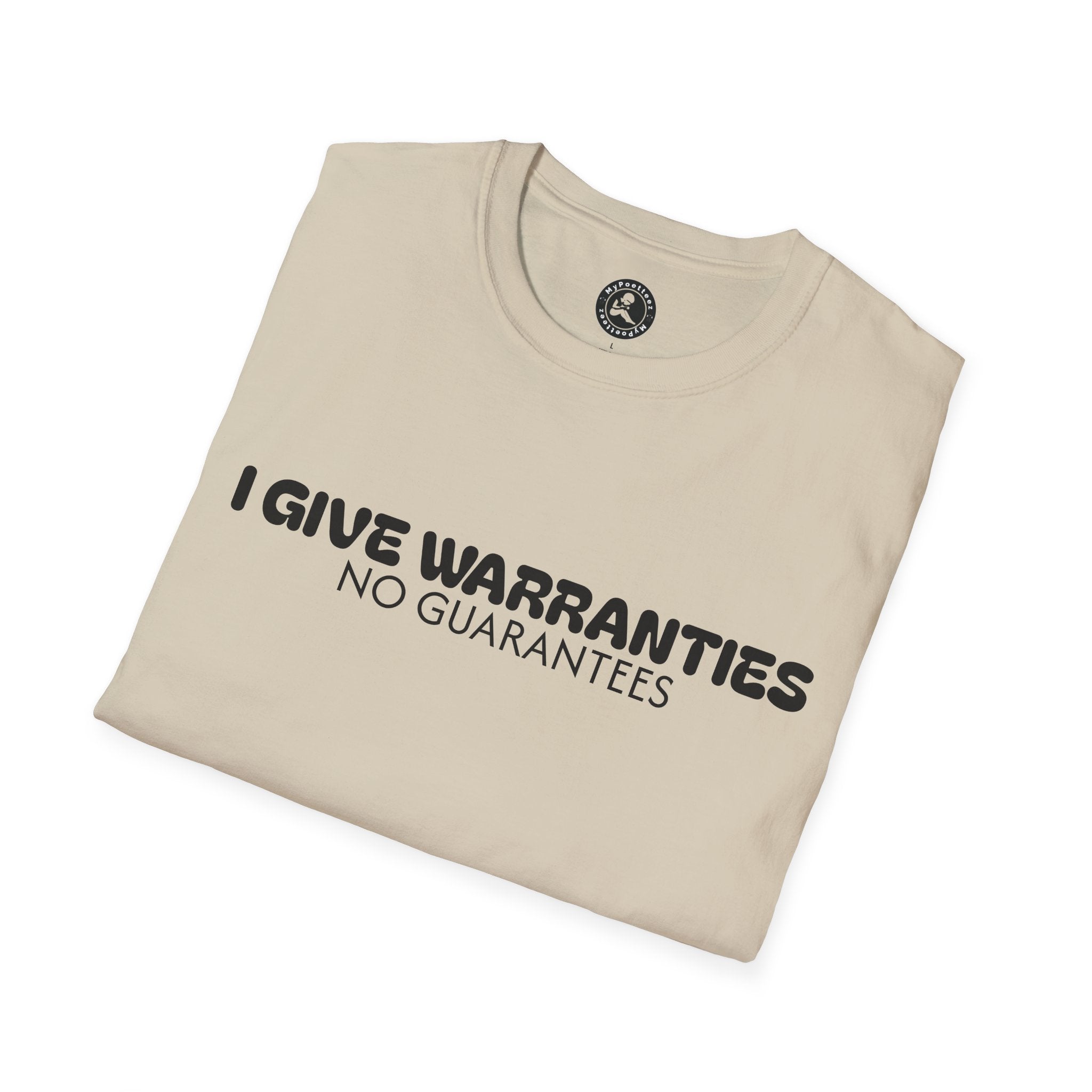 Unisex Softstyle T-Shirt-I GIVE WARRANTIES-NO GUARANTEES