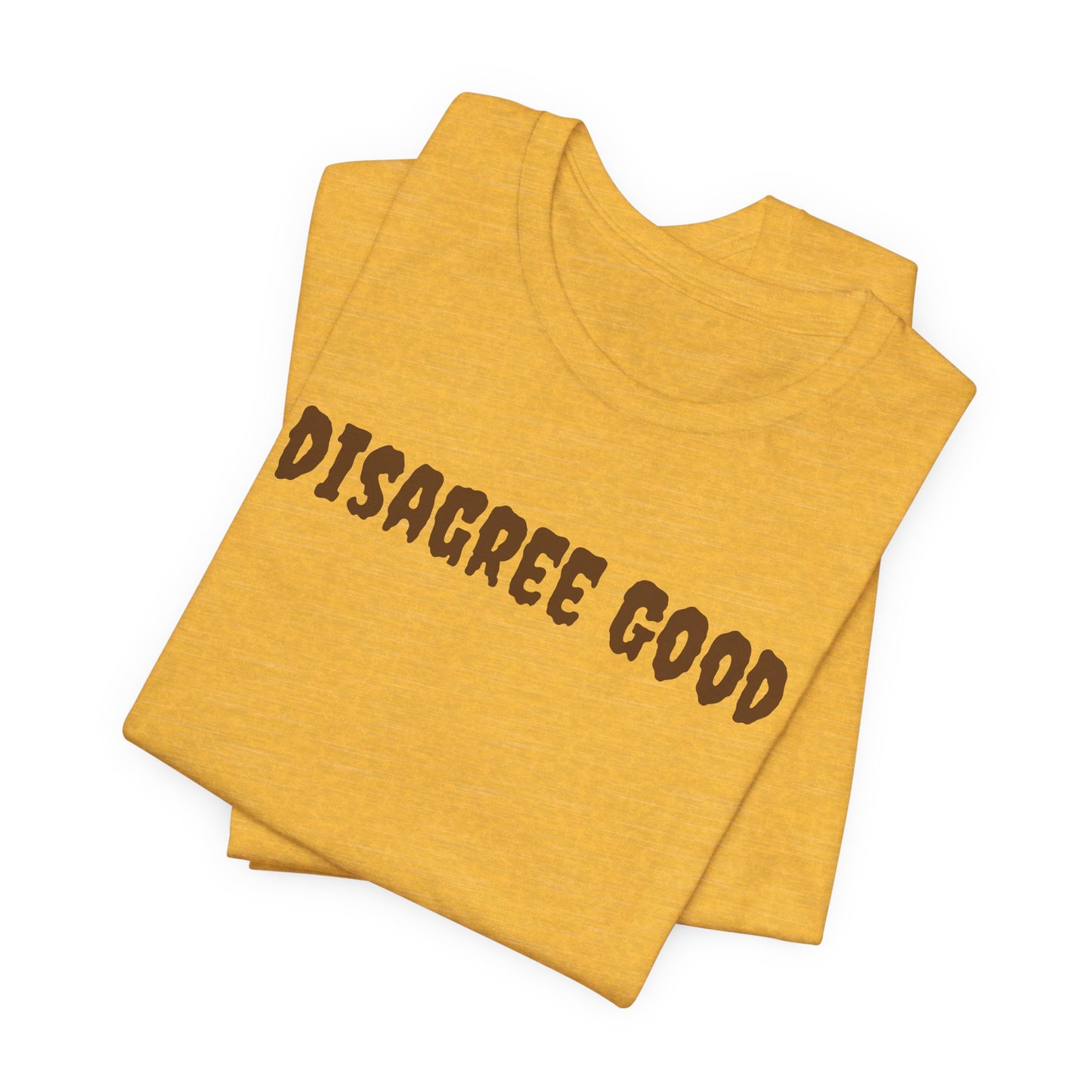 Unisex Jersey Short Sleeve-Disagree Good