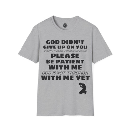 Unisex Softstyle Short Sleeve-PLEASE BE PATIENT WITH ME