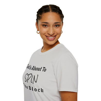 Unisex Softstyle Short Sleeve-God Is About To Spin The Block