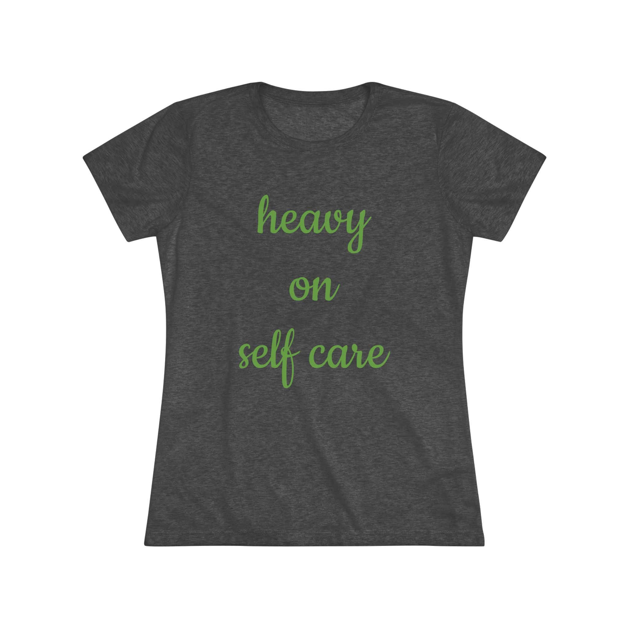 Women's Triblend Tee-Heavy On Self Care