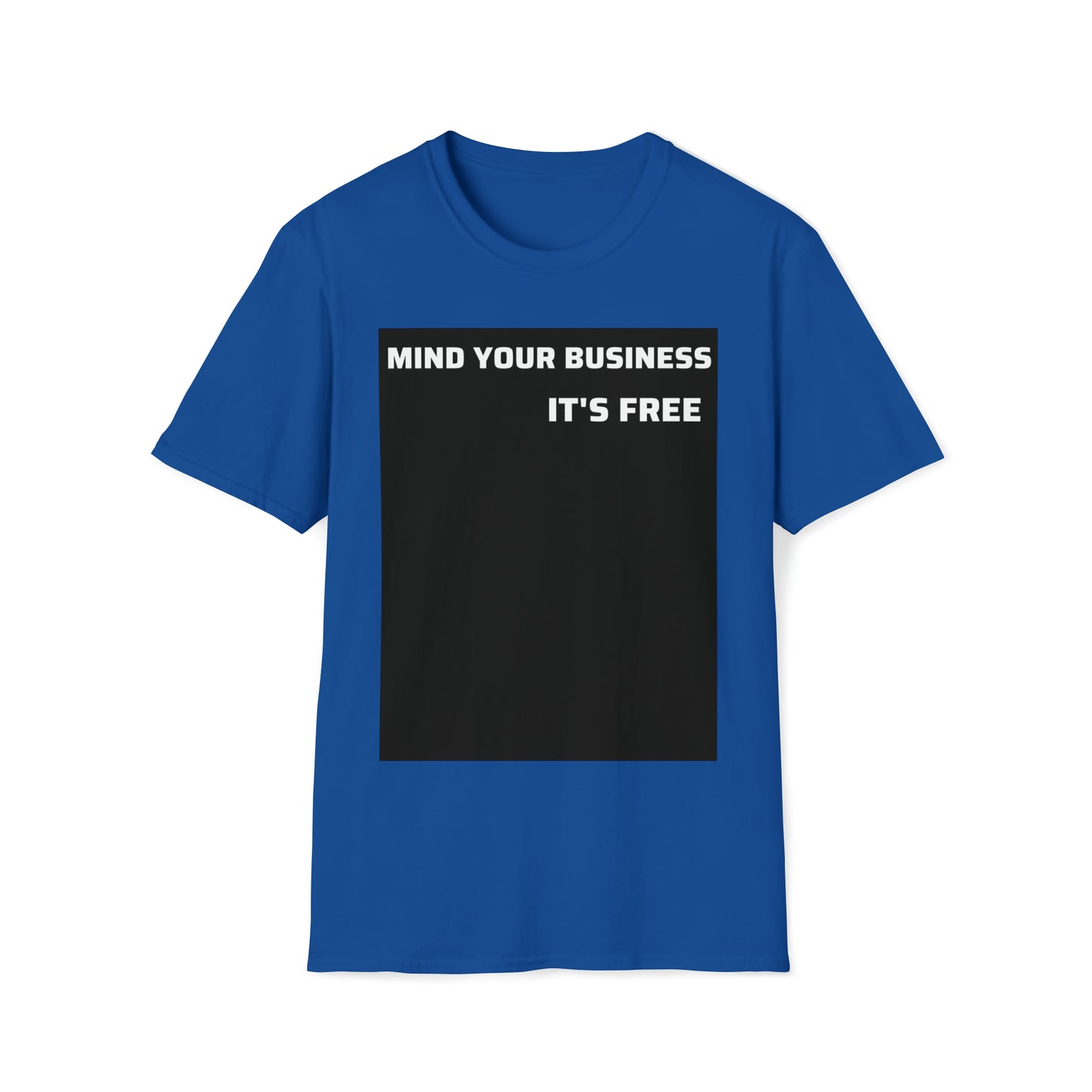 Unisex Softstyle T-Shirt-Mind Your Business-It's Free