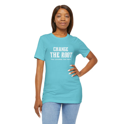 Unisex Jersey Short Sleeve-Change the root, you change the fruit