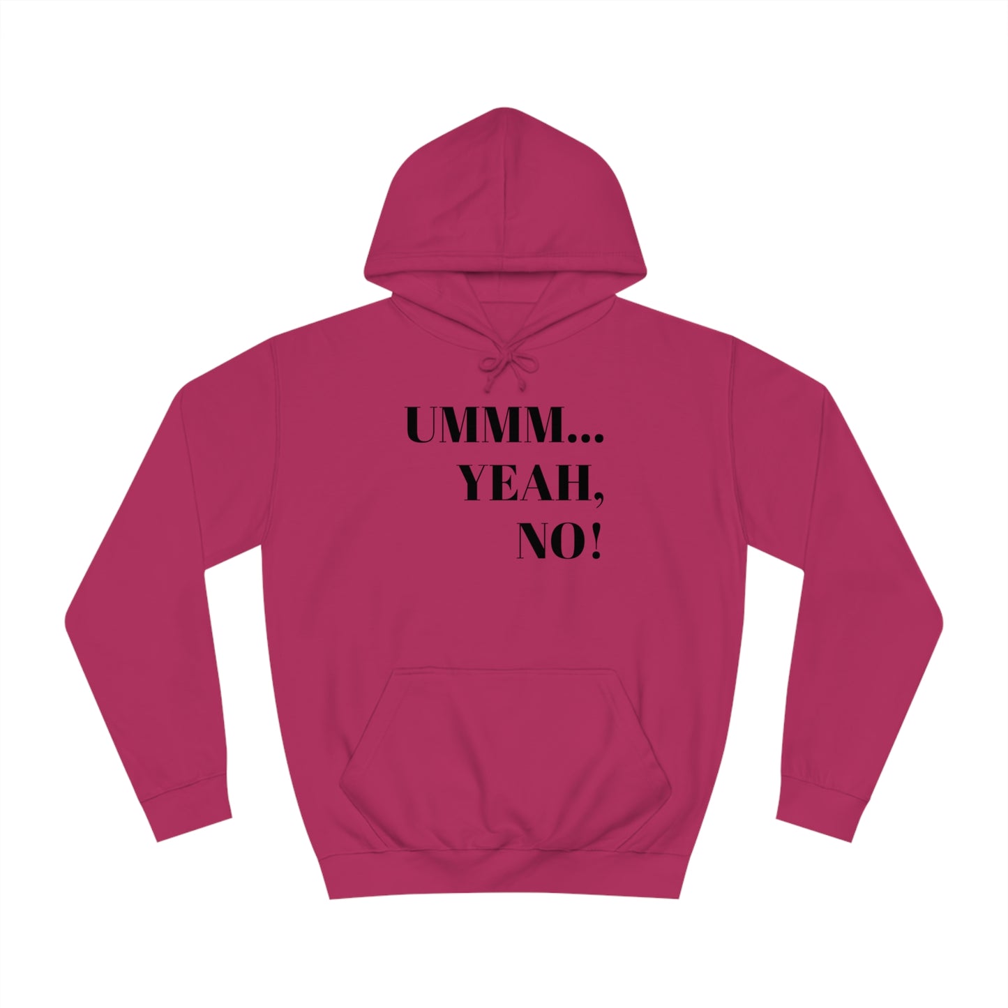 Unisex College Hoodie-Ummm...Yeah, NO!