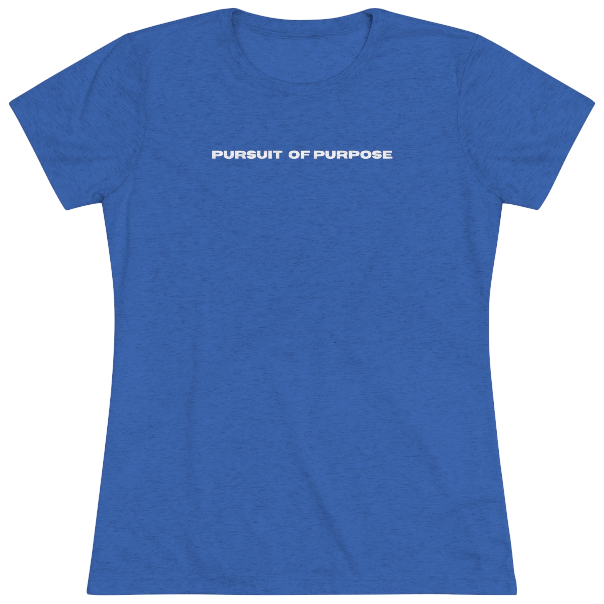 Women's Triblend Tee-PURSUIT OF PURPOSE