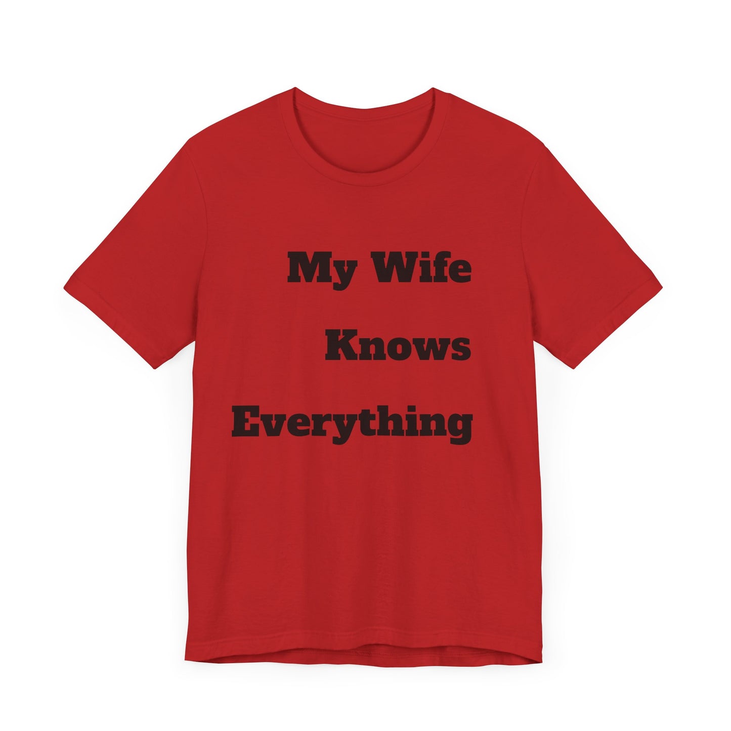 Unisex Jersey Short Sleeve-MY WIFE KNOWS EVERYTHING w/logo