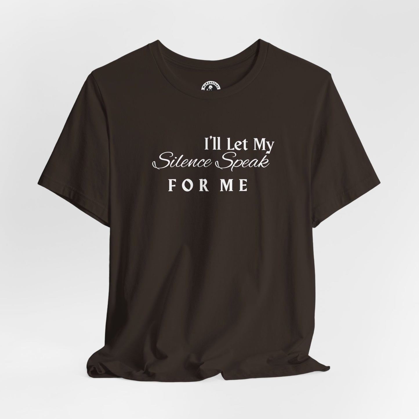 Unisex Jersey Short Sleeve-I'll Let My Silence Speak FOR ME