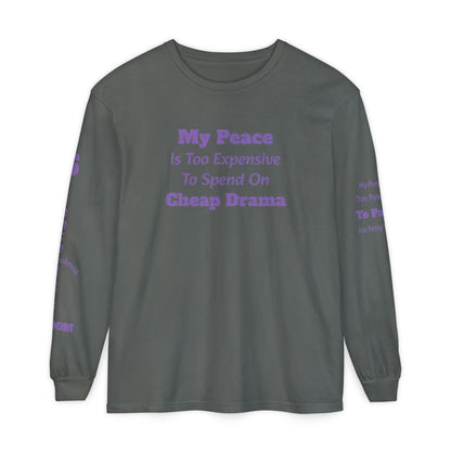 My Peace Is Too Expensive Long Sleeve Tee — Anti-Drama Statement Shirt