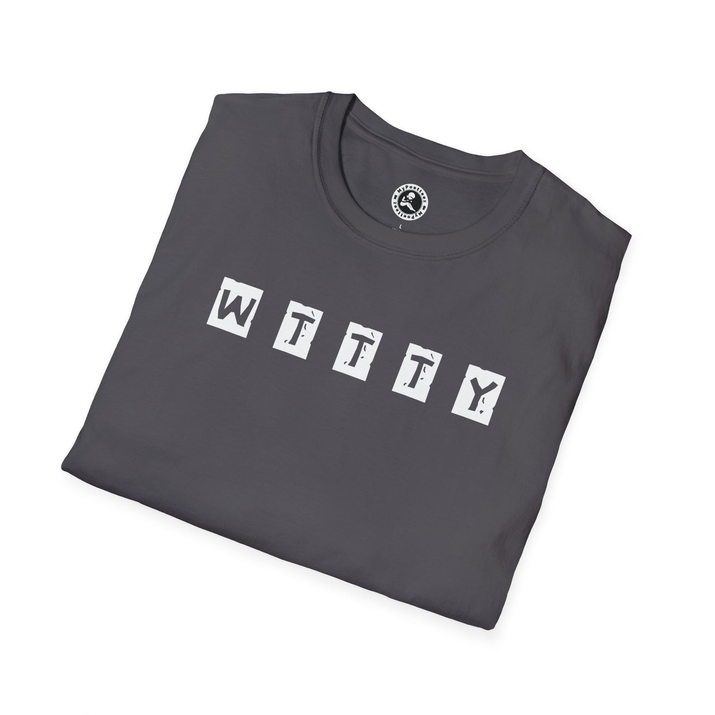 Unisex Softstyle T-Shirt-WE T R I E D TO TELL YOU"WTTTY"