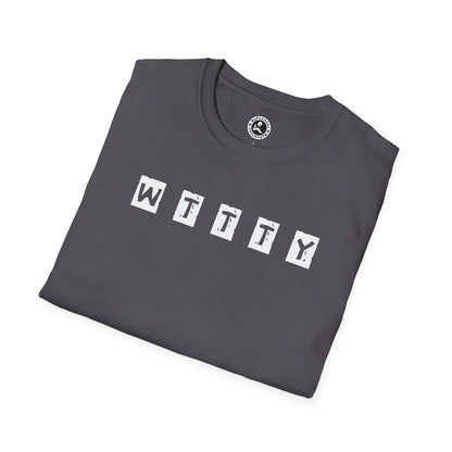 Unisex Softstyle T-Shirt-WE T R I E D TO TELL YOU"WTTTY"