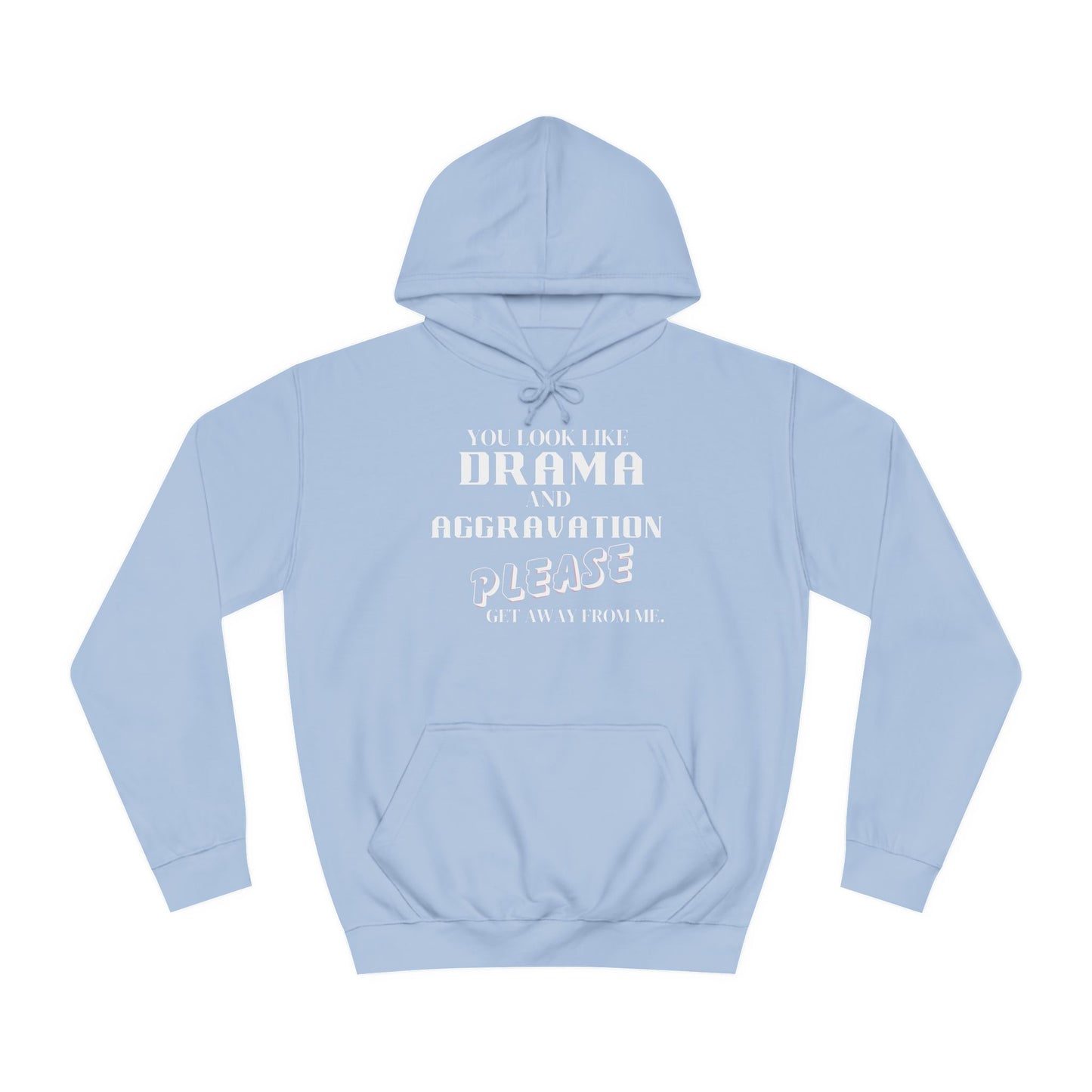 Unisex College Hoodie-DRAMA & AGGRAVATION