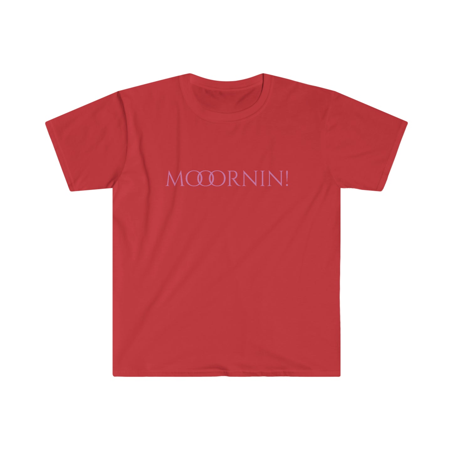 Unisex Softstyle T-Shirt-Mooornin!