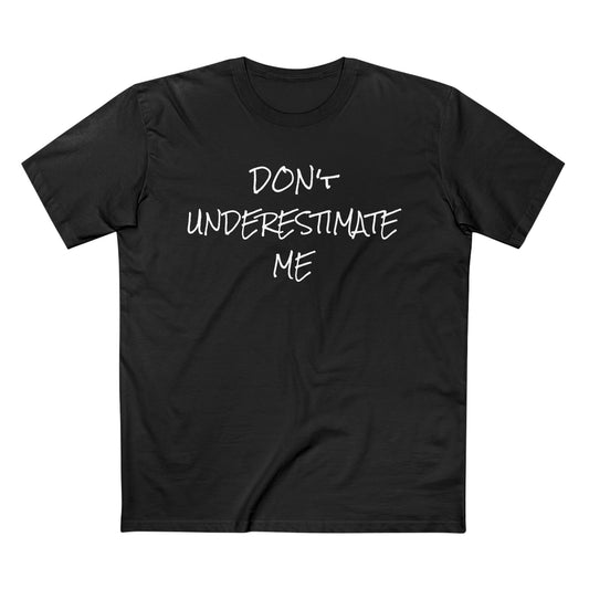 Men's Staple Short Sleeve-DON'T UNDERESTIMATE ME