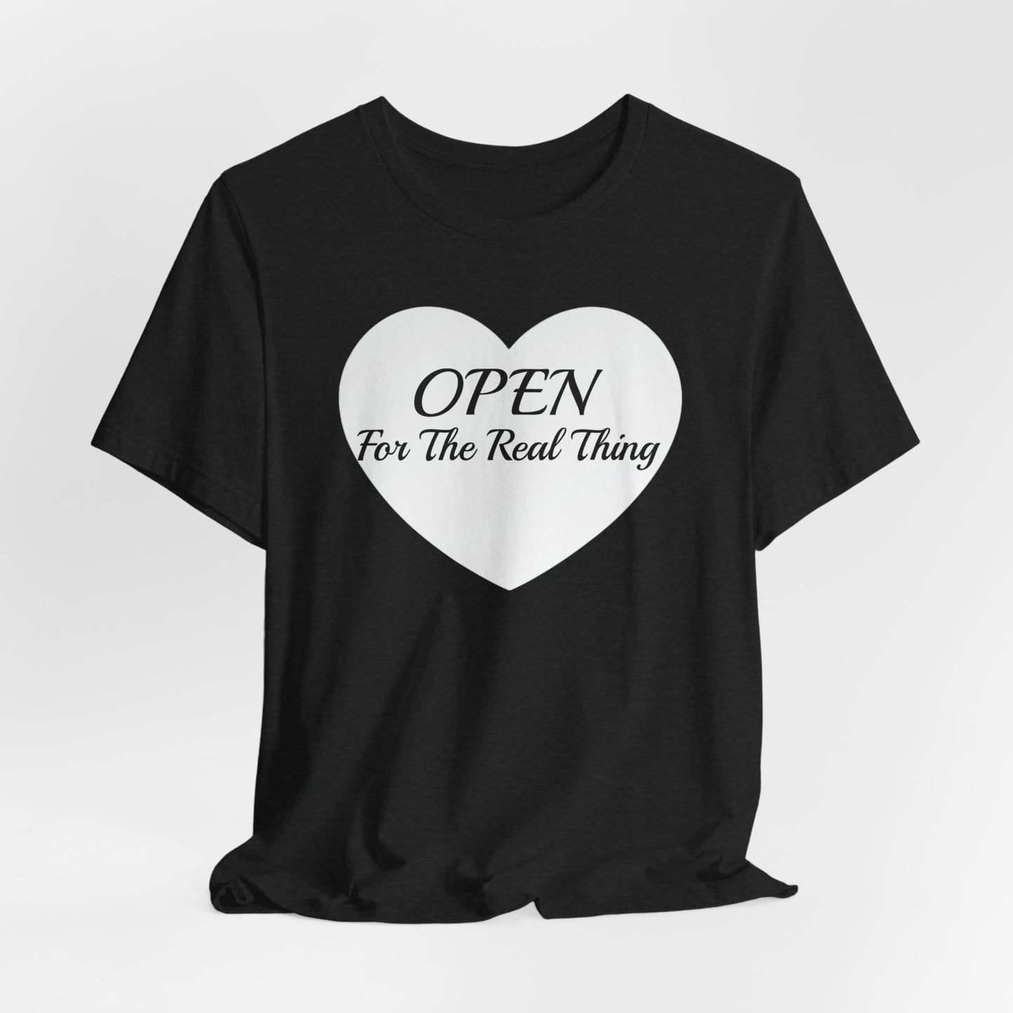 Unisex Jersey Short Sleeve-Open For The Real Thing-HEART