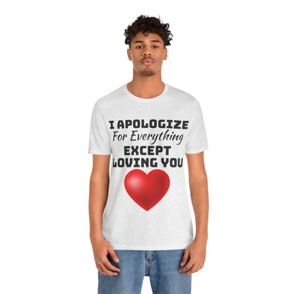 Unisex Jersey Short Sleeve-I Apologize