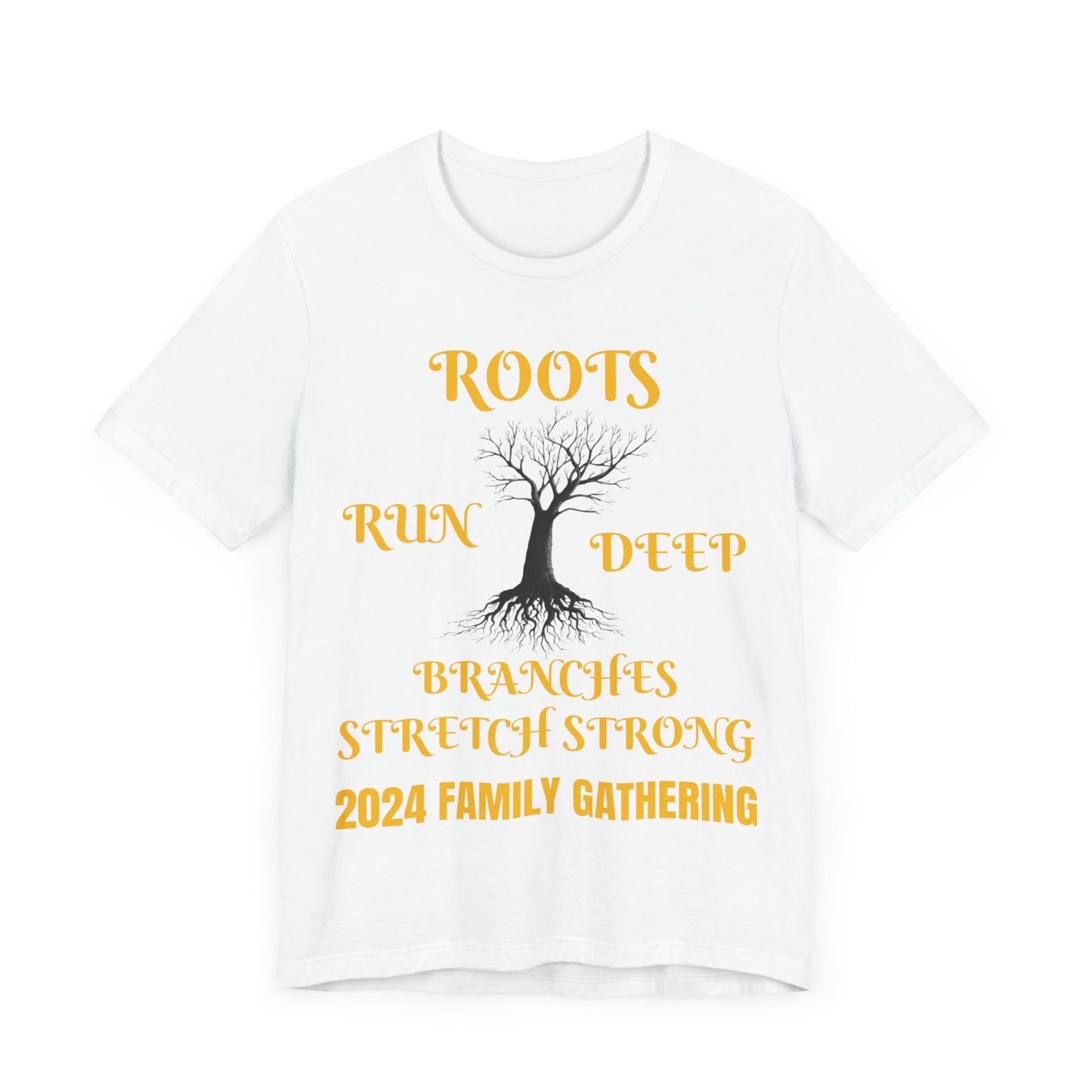 Unisex Jersey Short Sleeve--Roots Run Deep-Branches Stretch Strong-2024 Family Gathering