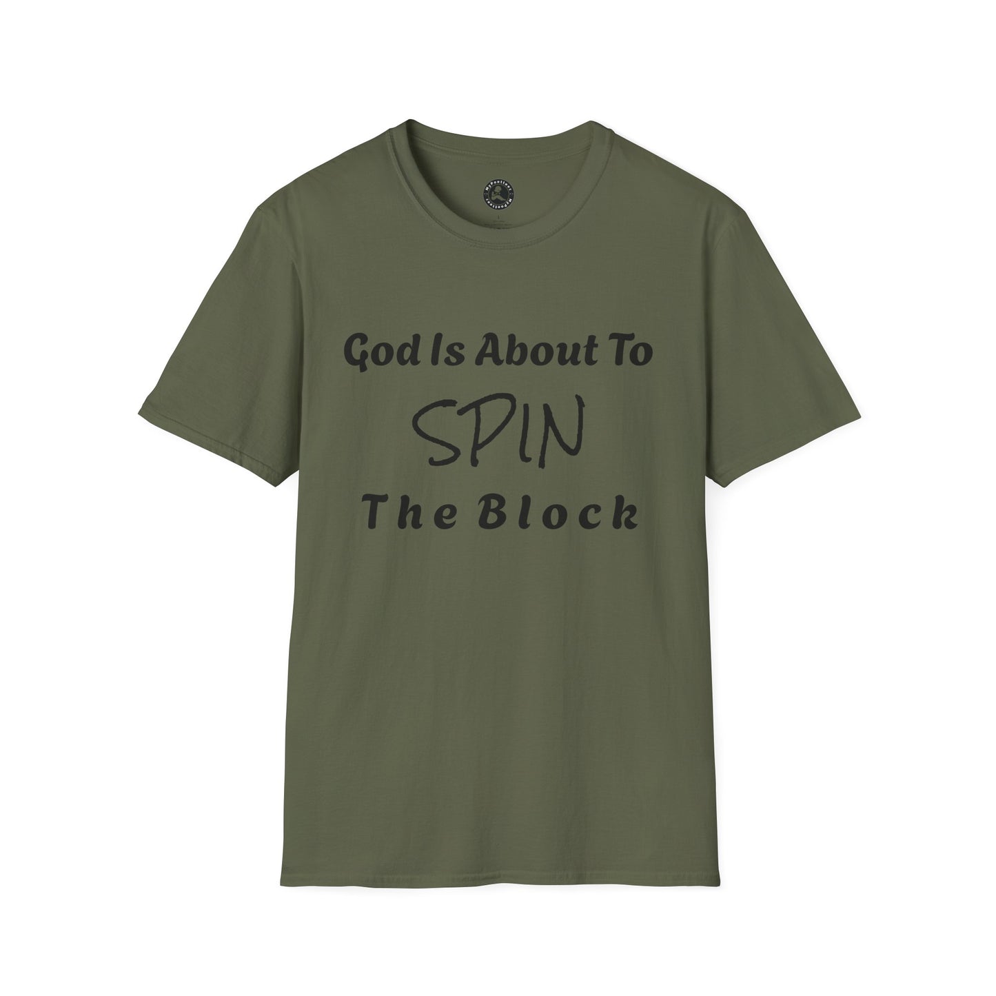 Unisex Softstyle Short Sleeve-God Is About To Spin The Block