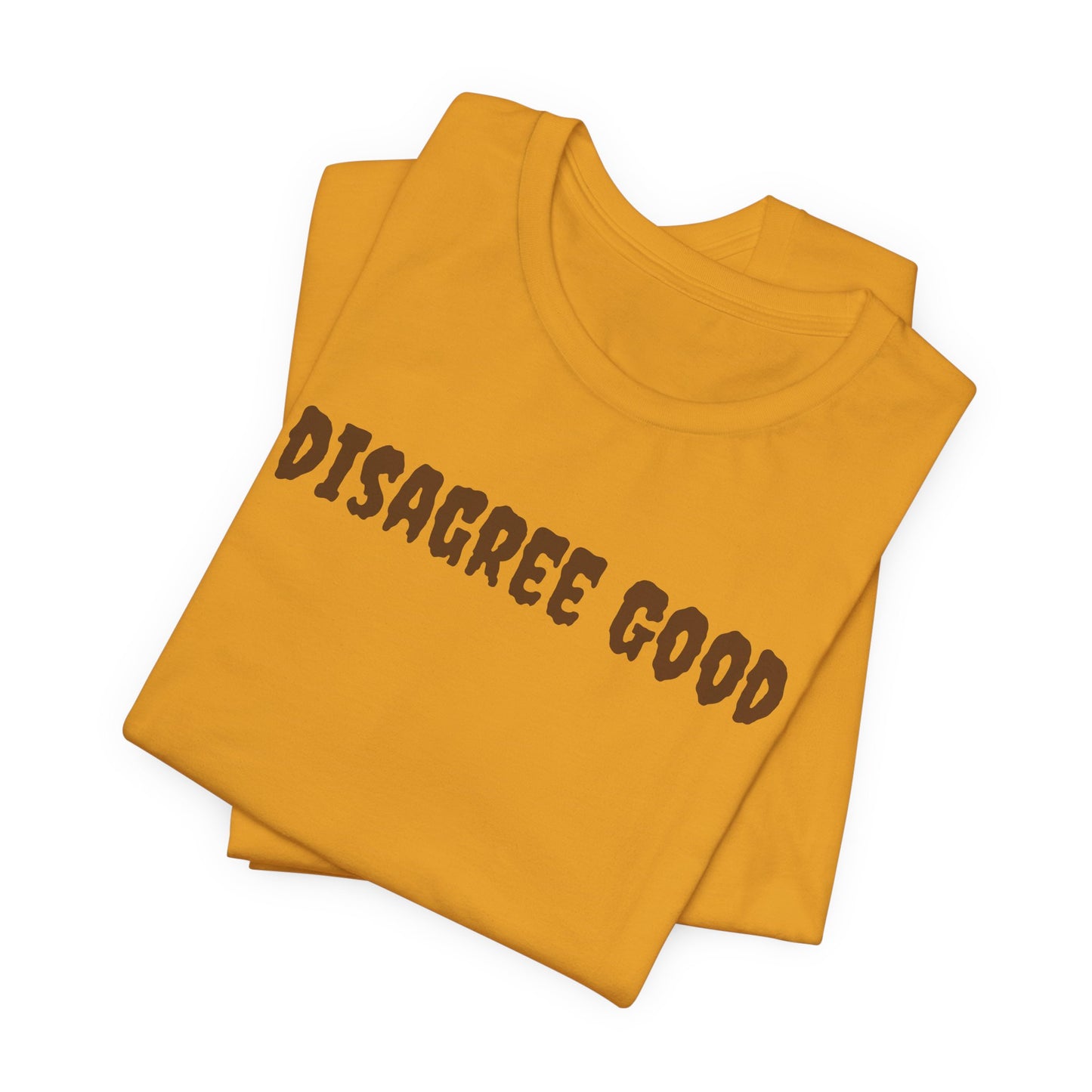 Unisex Jersey Short Sleeve-Disagree Good