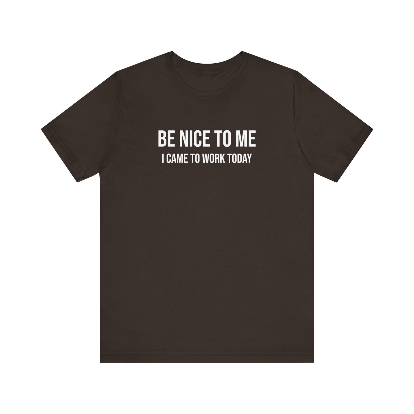 Unisex Jersey Short Sleeve-BE NICE TO ME