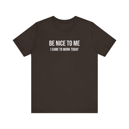 Unisex Jersey Short Sleeve-BE NICE TO ME