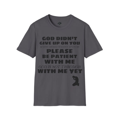 Unisex Softstyle Short Sleeve-PLEASE BE PATIENT WITH ME