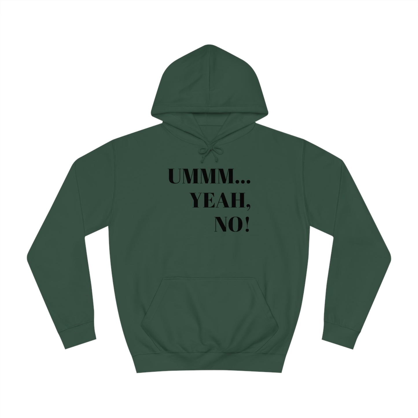 Unisex College Hoodie-Ummm...Yeah, NO!