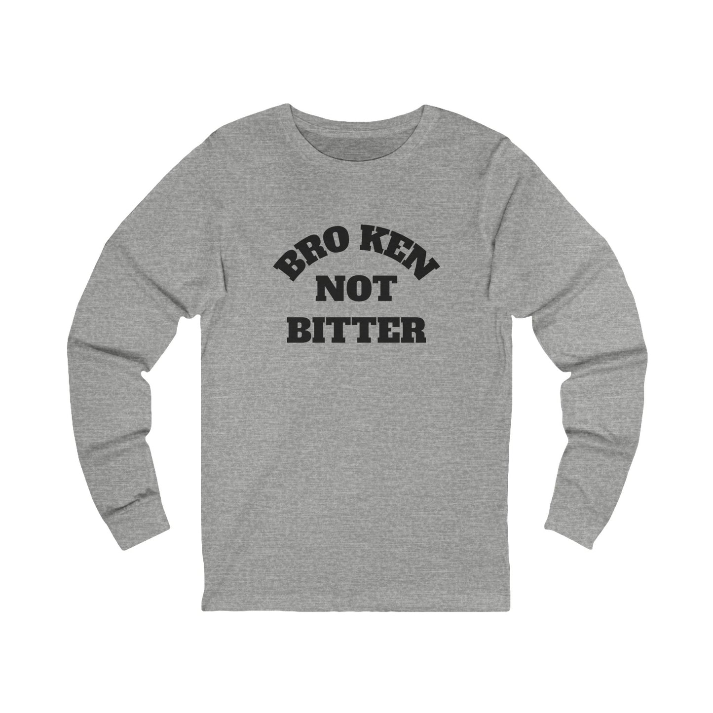 Long Sleeve Tee — "Broken Not Bitter" Casual Recovery Shirt
