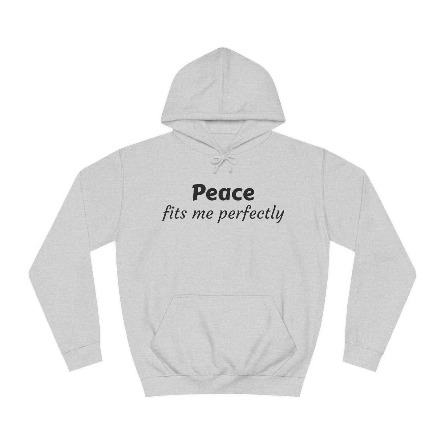 Unisex College Hoodie-Peace fits me perfectly