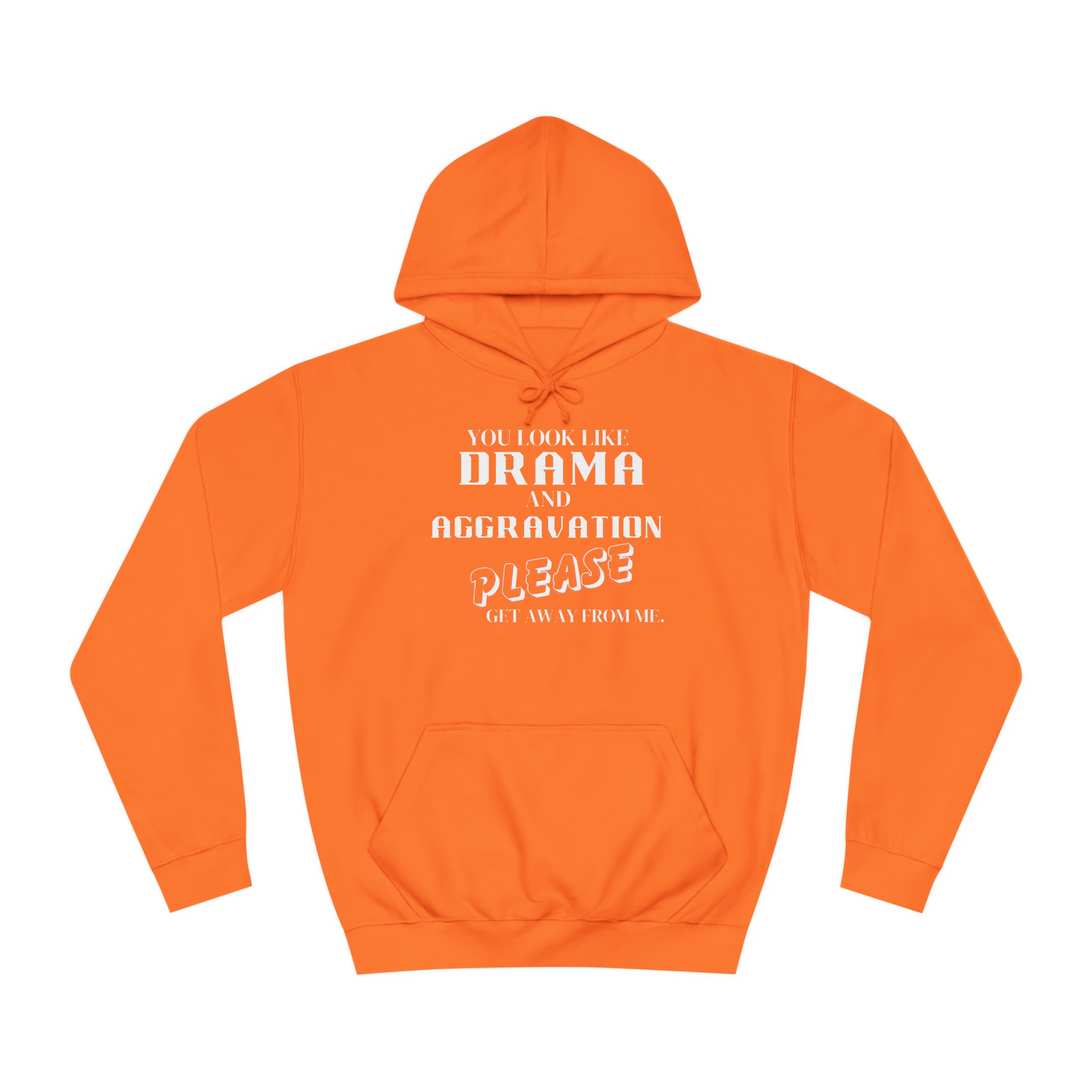 Unisex College Hoodie-DRAMA & AGGRAVATION