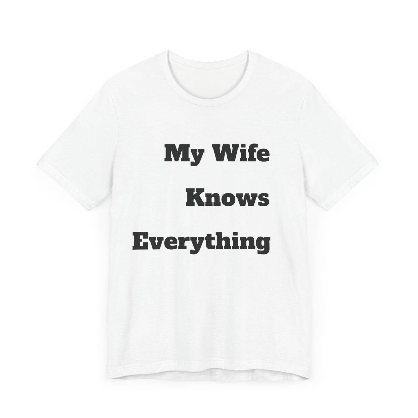 Unisex Jersey Short Sleeve-MY WIFE KNOWS EVERYTHING w/logo