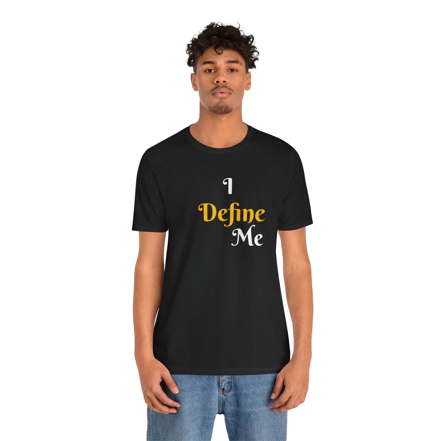 Unisex Jersey Short Sleeve-I Define Me