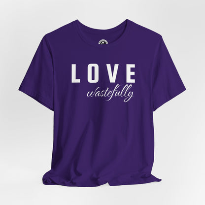 Love Wastefully Unisex Tee - Thoughtful Wear for Every Occasion