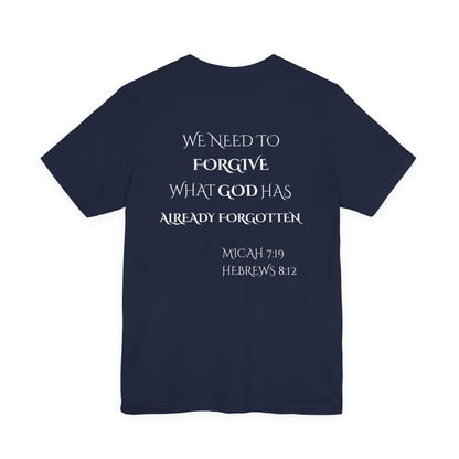 AI MODEL-Back Print "FORGIVE WHAT GOD HAS ALREADY FORGOTTEN" Christian Inspirational Tee