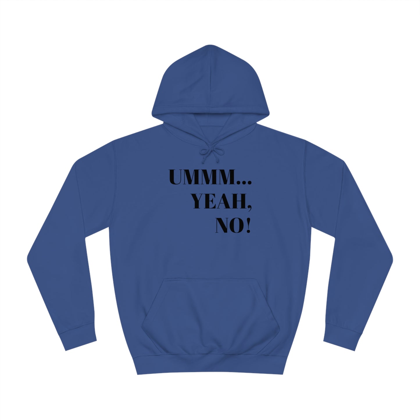 Unisex College Hoodie-Ummm...Yeah, NO!